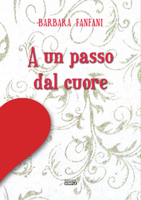 A un passo dal cuore - Librerie.coop A un passo dal cuore - Librerie.coop