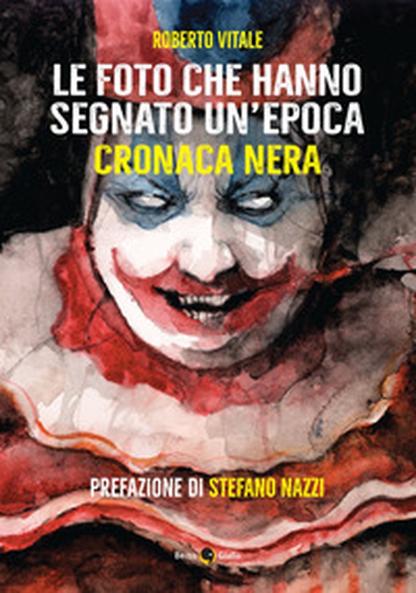 Le foto che hanno segnato un'epoca. Cronaca nera - Librerie.coop Le foto che hanno segnato un'epoca. Cronaca nera - Librerie.coop