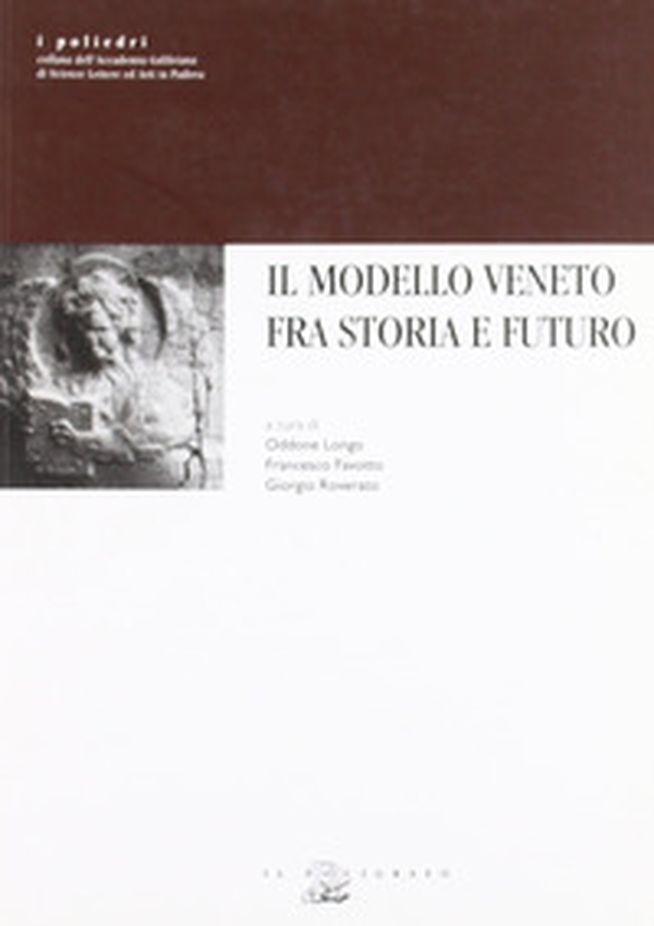 Il modello veneto fra storia e futuro - Librerie.coop Il modello veneto fra storia e futuro - Librerie.coop