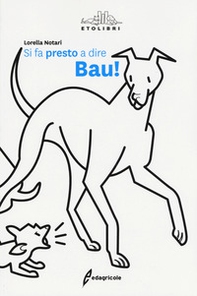 Si fa presto a dire bau! - Librerie.coop Si fa presto a dire bau! - Librerie.coop