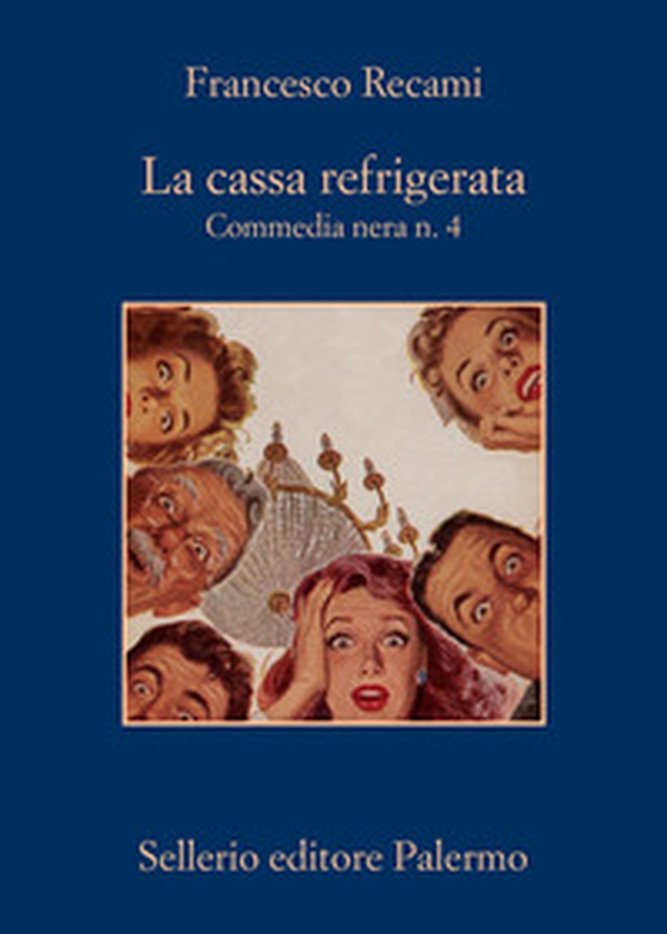 La cassa refrigerata. Commedia nera n. 4 - Librerie.coop La cassa refrigerata. Commedia nera n. 4 - Librerie.coop