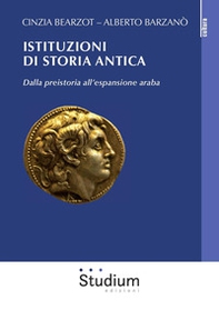 Istituzioni di storia antica. Dalla preistoria all'espansione araba - Librerie.coop