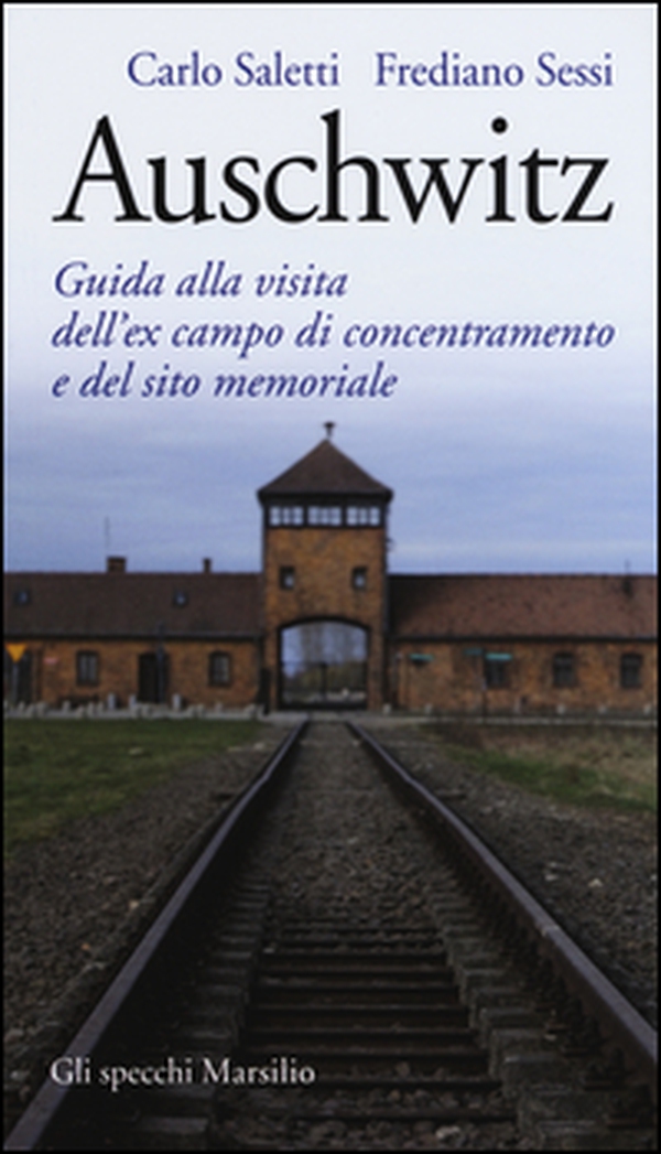 Auschwitz. Guida alla visita dell'ex campo di concentramento e del sito memoriale - Librerie.coop Auschwitz. Guida alla visita dell'ex campo di concentramento e del sito memoriale - Librerie.coop