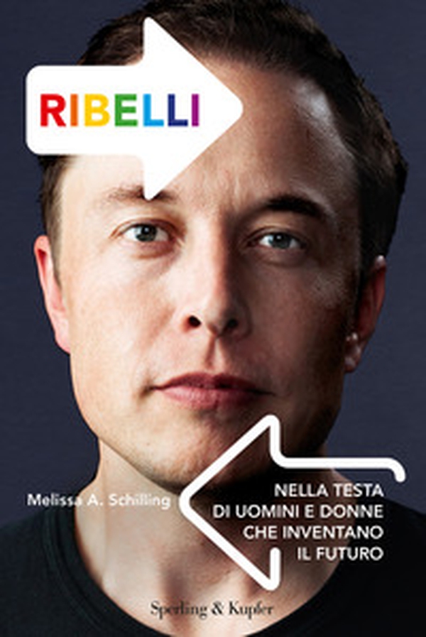 Ribelli. Nella testa di uomini e donne che inventano il futuro - Librerie.coop Ribelli. Nella testa di uomini e donne che inventano il futuro - Librerie.coop