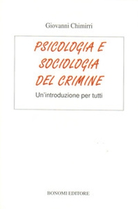 Psicologia e sociologia del crimine. Un'introduzione per tutti - Librerie.coop
