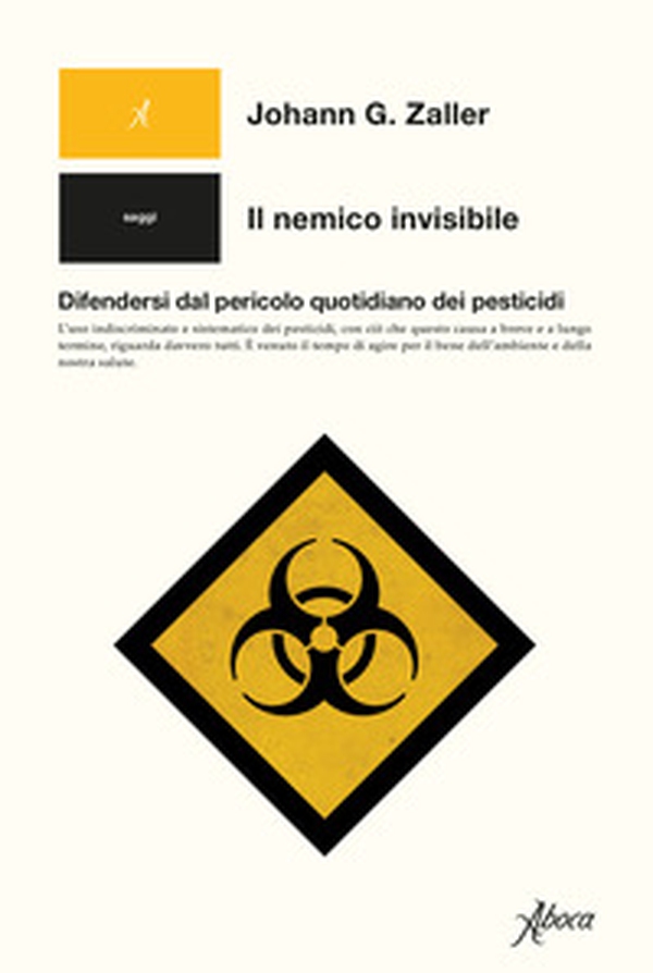 Il nemico invisibile. Difendersi dal pericolo quotidiano dei pesticidi - Librerie.coop Il nemico invisibile. Difendersi dal pericolo quotidiano dei pesticidi - Librerie.coop