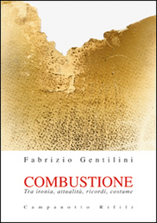 Combustione. Tra ironia, attualità, ricordi, costume - Librerie.coop Combustione. Tra ironia, attualità, ricordi, costume - Librerie.coop