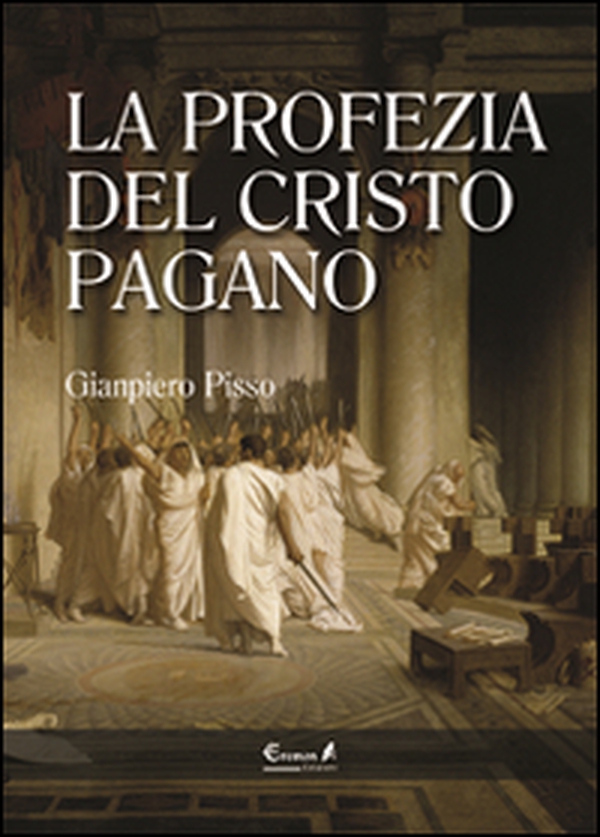 La profezia del Cristo pagano - Librerie.coop La profezia del Cristo pagano - Librerie.coop