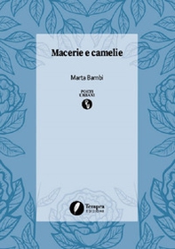 Macerie e camelie - Librerie.coop