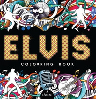 Elvis. Colouring book - Librerie.coop