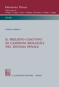 Il prelievo coattivo di campioni biologici nel sistema penale - Librerie.coop
