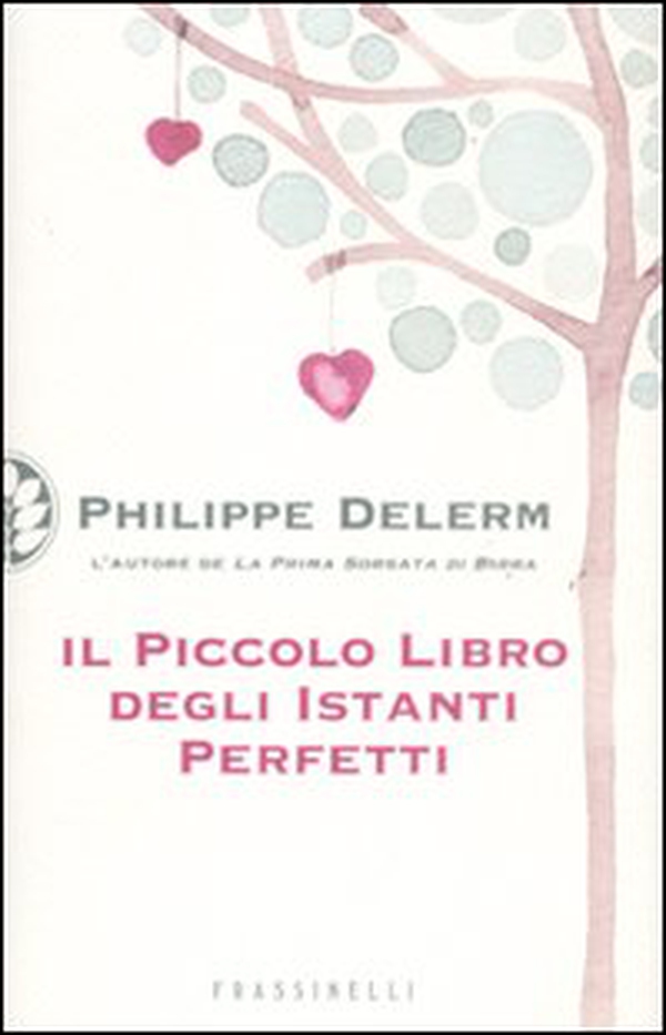 Il piccolo libro degli istanti perfetti - Librerie.coop Il piccolo libro degli istanti perfetti - Librerie.coop