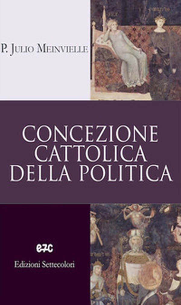 Concezione cattolica della politica - Librerie.coop Concezione cattolica della politica - Librerie.coop