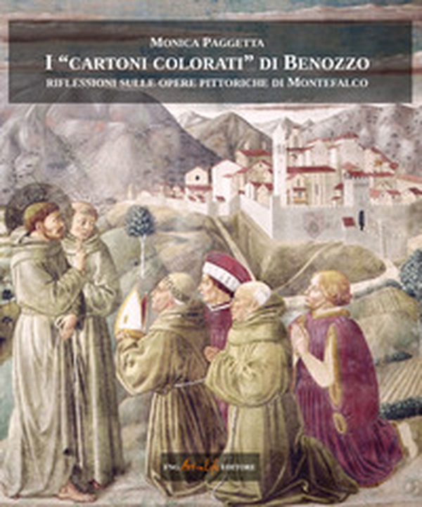 I «cartoni colorati» di Benozzo. Riflessioni sulle opere pittoriche di Montefalco - Librerie.coop I «cartoni colorati» di Benozzo. Riflessioni sulle opere pittoriche di Montefalco - Librerie.coop
