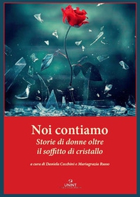 Noi contiamo. Storie di donne oltre il soffitto di cristallo - Librerie.coop