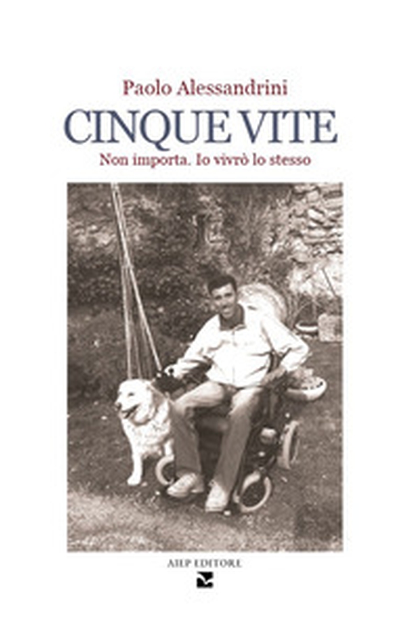 Cinque vite non importa. Io vivrò lo stesso - Librerie.coop
