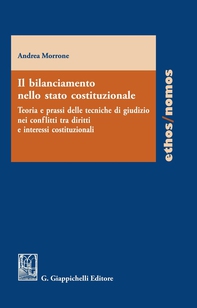 Il bilanciamento nello stato costituzionale. Teoria e prassi delle tecniche di giudizio nei conflitti tra diritti e interessi co - Librerie.coop