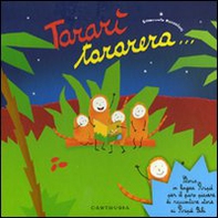 Tararì tararera... Storia in lingua Piripù per il puro piacere di raccontare storie ai Piripù Bibi - Librerie.coop