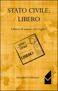 Stato civile. Libero. Libero di amare chi voglio! - Librerie.coop