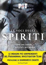 Le voci degli spiriti. Storie dai luoghi più infestati del mondo - Librerie.coop