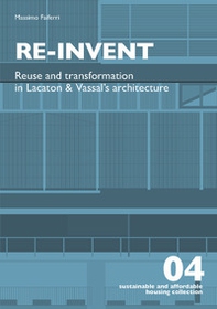 Re-invent. Re-use and transformation in Lacaton and Vassal's architecture - Librerie.coop Re-invent. Re-use and transformation in Lacaton and Vassal's architecture - Librerie.coop