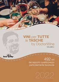 Vini per tutte le tasche by DoctorWine. 492 vini dal rapporto qualità/prezzo particolarmente favorevole - Librerie.coop