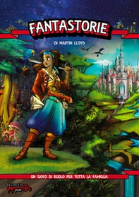 Fantastorie. Gioco di ruolo al tavolo per tutta la famiglia. La chiave delle storie - Librerie.coop Fantastorie. Gioco di ruolo al tavolo per tutta la famiglia. La chiave delle storie - Librerie.coop