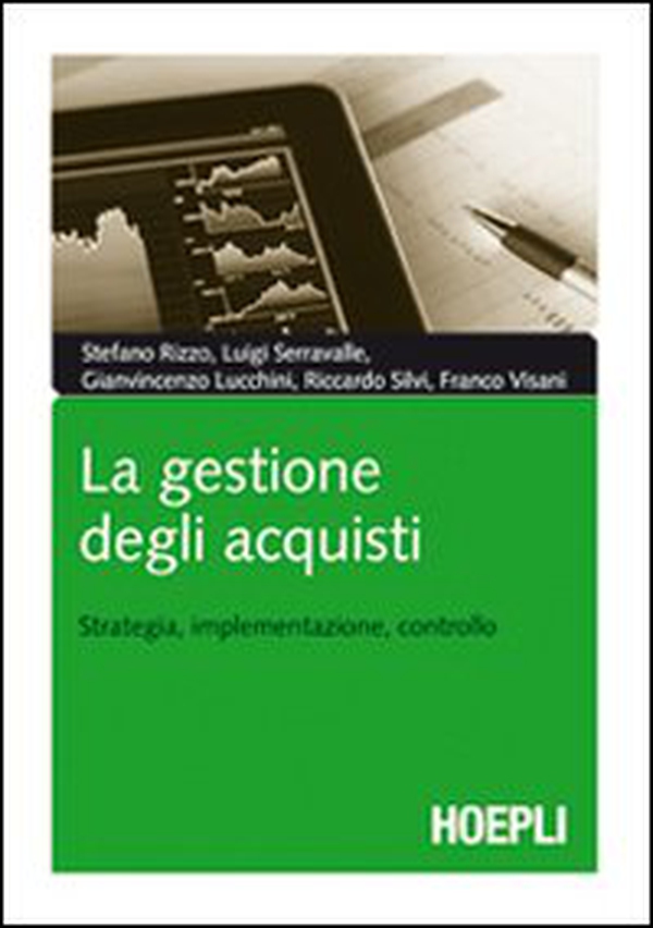 La gestione degli acquisti. Strategia, implementazione, controllo - Librerie.coop La gestione degli acquisti. Strategia, implementazione, controllo - Librerie.coop