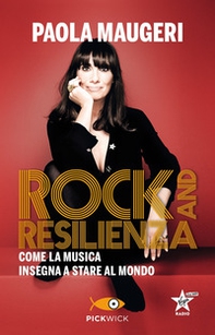 Rock and resilienza. Come la musica insegna a stare al mondo - Librerie.coop