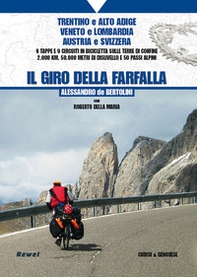 Il giro della farfalla. 9 tappe e 9 circuiti in bicicletta sulle terre di confine 2.000 km, 50.000 metri di dislivello e 50 passi alpini - Librerie.coop