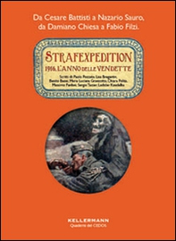 Strafexpedition. 1916, l'anno delle vendette. Da Cesare Battisti a Nazario Sauro, da Damiano Chiesa a Fabio Filzi - Librerie.coop