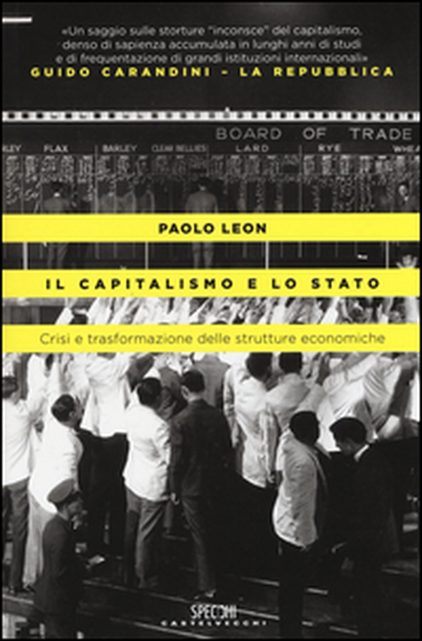 Il capitalismo e lo stato. Crisi e trasformazione delle strutture economiche - Librerie.coop Il capitalismo e lo stato. Crisi e trasformazione delle strutture economiche - Librerie.coop