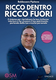 Ricco dentro ricco fuori. Il sistema per ripristinare la tua ricchezza interiore e far crescere il tuo patrimonio, partendo dalla tua crescita personale - Librerie.coop