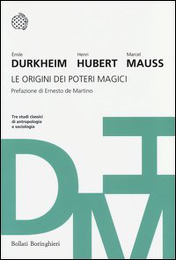 Le origini dei poteri magici. Tre studi classici di antropologia e sociologia - Librerie.coop Le origini dei poteri magici. Tre studi classici di antropologia e sociologia - Librerie.coop