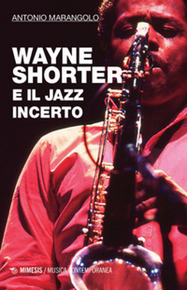 Wayne Shorter e il jazz incerto - Librerie.coop Wayne Shorter e il jazz incerto - Librerie.coop