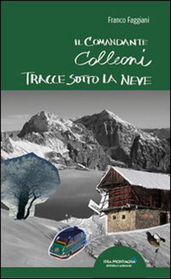 Tracce sotto la neve. Il comandante Colleoni - Librerie.coop Tracce sotto la neve. Il comandante Colleoni - Librerie.coop