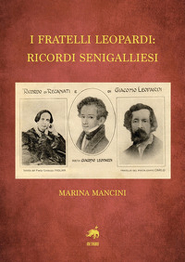 I fratelli Leopardi: ricordi senigalliesi - Librerie.coop I fratelli Leopardi: ricordi senigalliesi - Librerie.coop