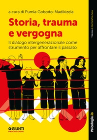 Storia, trauma e vergogna. Il dialogo intergenerazionale come strumento per affrontare il passato - Librerie.coop