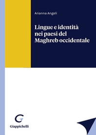 Lingue e identità nei paesi del Maghreb occidentale - Librerie.coop Lingue e identità nei paesi del Maghreb occidentale - Librerie.coop