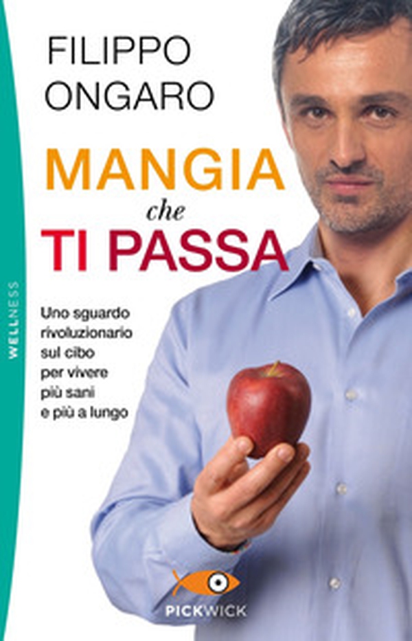 Mangia che ti passa. Uno sguardo rivoluzionario sul cibo per vivere più sani e più a lungo - Librerie.coop Mangia che ti passa. Uno sguardo rivoluzionario sul cibo per vivere più sani e più a lungo - Librerie.coop