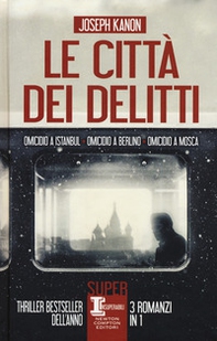 Le città dei delitti: Omicidio a Istanbul-Omicidio a Berlino-Omicidio a Mosca - Librerie.coop Le città dei delitti: Omicidio a Istanbul-Omicidio a Berlino-Omicidio a Mosca - Librerie.coop