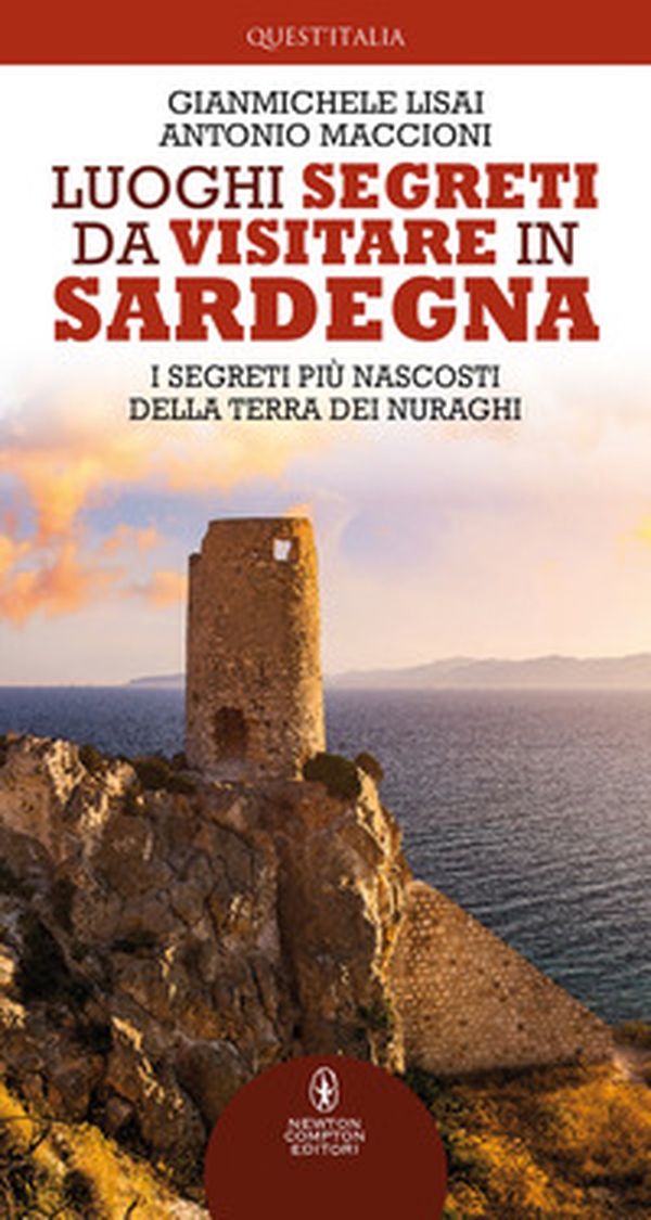 Luoghi segreti da visitare in Sardegna. I segreti più nascosti della terra dei nuraghi - Librerie.coop Luoghi segreti da visitare in Sardegna. I segreti più nascosti della terra dei nuraghi - Librerie.coop
