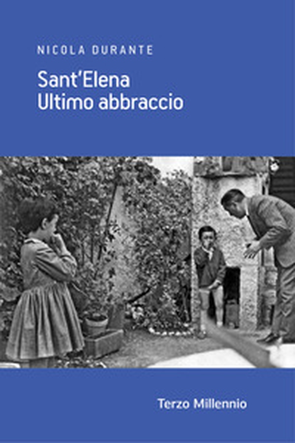 Sant'Elena. Ultimo abbraccio - Librerie.coop Sant'Elena. Ultimo abbraccio - Librerie.coop