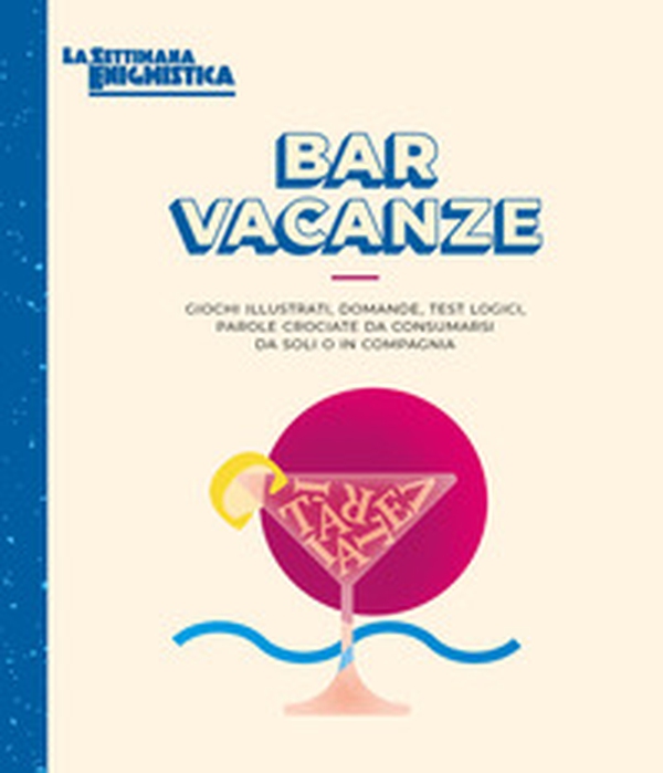 Bar vacanze. Giochi illustrati, domande, test logici, parole crociate da consumarsi da soli o in compagnia - Librerie.coop Bar vacanze. Giochi illustrati, domande, test logici, parole crociate da consumarsi da soli o in compagnia - Librerie.coop
