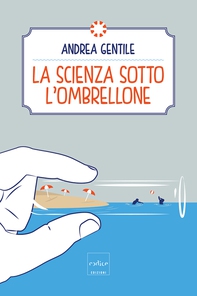 La scienza sotto l'ombrellone - Librerie.coop La scienza sotto l'ombrellone - Librerie.coop