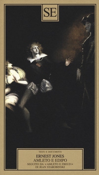 Amleto e Edipo. Seguito da «Amleto e Freud» di Jean Starobinski - Librerie.coop