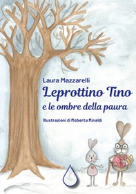 Leprottino Tino e le ombre della paura - Librerie.coop