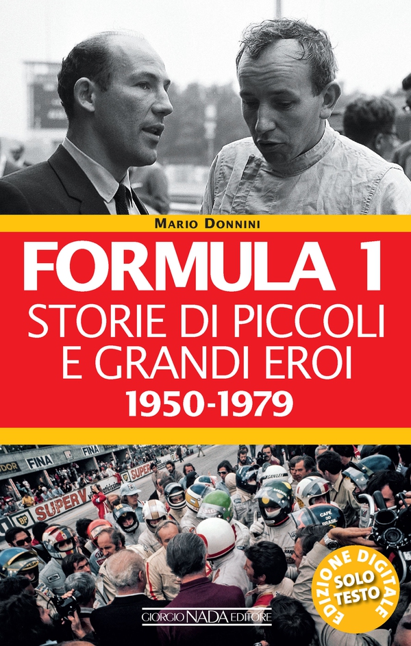 Formula 1. Storie di piccoli e grandi eroi 1950-1979 - Librerie.coop Formula 1. Storie di piccoli e grandi eroi 1950-1979 - Librerie.coop
