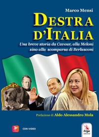 Destra d'Italia. Una breve storia da Cavour alla Meloni sino alla scomparsa di Berlusconi - Librerie.coop
