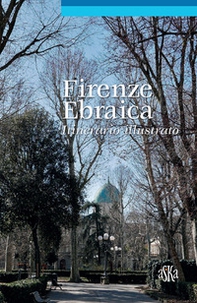 Firenze ebraica. Itinerario illustrato - Librerie.coop Firenze ebraica. Itinerario illustrato - Librerie.coop